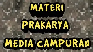 Video Materi Pembelajaran PRAKARYA Kerajinan - Media Campuran !! SMP/MTs ( Terlengkap )