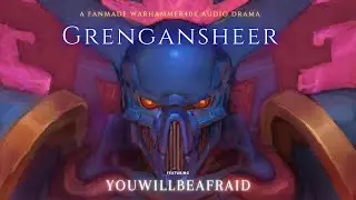 Grengansheer - A Fanmade Warhammer40K Audio Drama