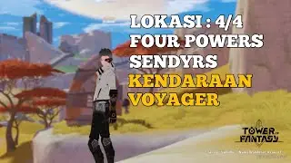 Tower of Fantasy : Lokasi Four Powers Sendyrs || Part Kendaraan Voyager ‼️