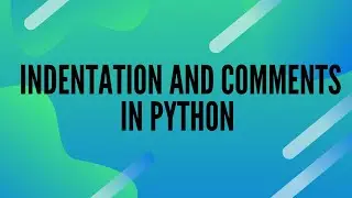 #2 Indentation in Python | Comments in Python | Basic Python Tutorial #2