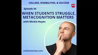 When Students Struggle, Metacognition Matters Ep 34