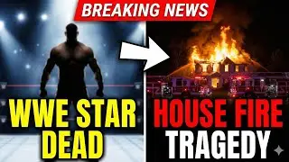 HUGE WWE STAR KILLED | House Fire Tragedy