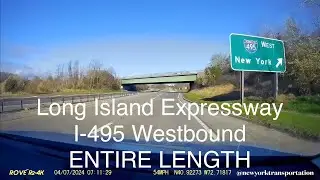Long Island Expressway I-495 ENTIRE LENGTH Westbound Riverhead - Queens Midtown Tunnel Manhattan NYC
