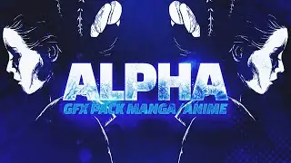 FREE Manga/Anime GFX PACK | ALPHA PACK | [ANDROID/IOS/PC]