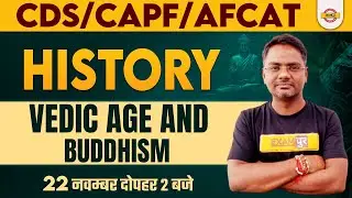 CDS/ AFCAT-1 | CAPF AC 2023 | History of India | Vedic Age and Buddhism | By Amarendra Sir