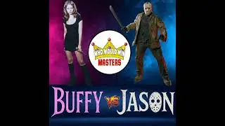 Buffy vs Jason - Who Would Win Masters