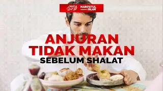 Ma'rifatul Islam Insan TV : Anjuran Tidak Makan Sebelum Shalat Idul Adha | SABILY