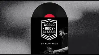 Bboy mixtape | Bboy music | DJ Nobunaga - World BBoy Classic | Bboy music 2022 | Bboy mixtape 2022