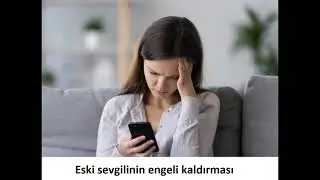 Eski sevgilinin engeli kaldırması