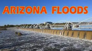 ARIZONA FLOODS Pt.1 - Roosevelt Lake, Tempe Beach & Salt River | Before & After Rain and Snow Melt