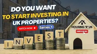 Do You Want To Start Investing In UK Properties | Watch This | Series 1| Housing 'R' Us