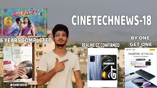 #CINETECHNEWS-18 || #SIRISH6 , #WHOWHEREWHY || #REALMEGT , #REALMEX7MAX , #BGMI , #REALME & more....