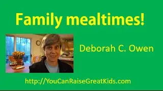 Family mealtimes | Kids be successful in school | Deborah C. Owen
