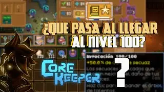 Core Keeper | &iquest;Qu&eacute; pasa al nivel 100?