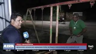 MORADORES DENUNCIAM ABANDONO DE PRAÇA NO ICUÍ