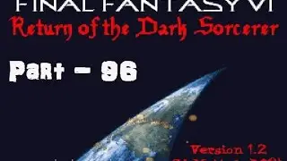 Let's Play Final Fantasy VI ROTDS (blind) - Part 96: The Search for Kraid