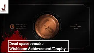 Dead space remake Wishbone Achievement/Trophy