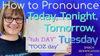How to Pronounce Today, Tonight, Tomorrow, Tuesday (Word Stress in American English)