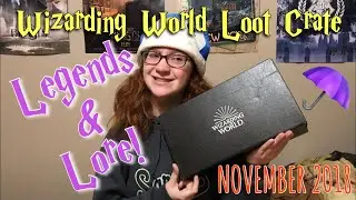 Legends & Lore! - November 2018 Wizarding World Loot Crate Unboxing