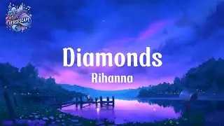 Rihanna - Diamonds (Lyrics) By VerseScape