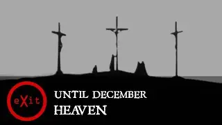 Until December - Heaven (Music Video)