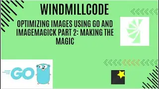 Optimizing Images using Go and ImageMagick part 2:  making the magic