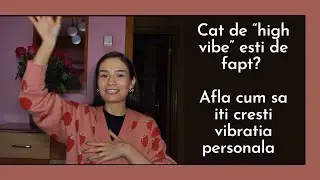 Cele mai EFICIENTE METODE de CRESTERE A VIBRATIEI PERSONALE - Tu stii ce vibratie ai?