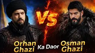 Osman Ghazi vs Orhan Ghazi | Kis Ka Daor Zyada Mushkil Tha? | Ottoman History