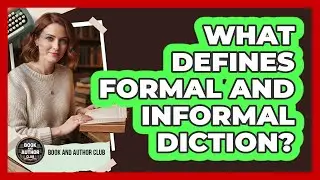 What Defines Formal And Informal Diction?
