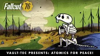 Fallout 76 &ndash;Vault-Tec Presents: Atomics for Peace! Nukes Video