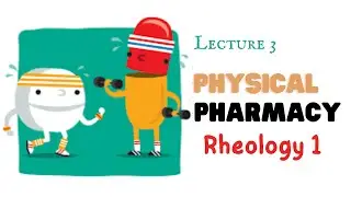 Rheology 1| physical pharmacy | lec 3. (  للفرقة الأولى كلية الصيدلة)
