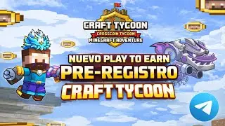 Craft Tycoon 🔥 Nuevo Play to Earn en PRE-REGISTRO | Gana Cripto Jugando | Telegram App