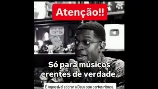 Impossível adorar a Deus com certos ritmos / Uziel Abner