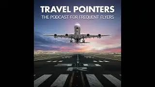 Episode 23 - The World&rsquo;s Best Airlines + Why You Shouldn&rsquo;t Ignore SkyTeam