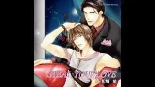 Steal Your Love (BL  DRAMA CD) part 1
