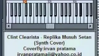 (Synth Cover) Clint Clearista - Replika Musuh Setan