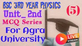 Live/ Bsc 3rd year physics important questions for Agra University//#bsc #bscphysics #agrauniversity