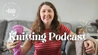 Knitting Podcast | Salty Days & a chat about future plans | Birthday Cast On