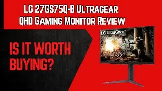 LG 27GS75Q-B Review | 27&rdquo; UltraGear QHD (180Hz\200Hz) Gaming Monitor