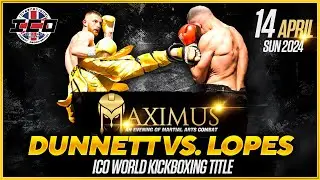 MAXIMUS I - Leon Dunnett vs. Adriano Lopes | ICO World Kickboxing Title