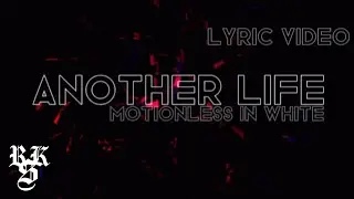 Motionless In White - Another Life (Lyric Video)