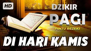 DZIKIR PAGI di HARI Kamis PEMBUKA PINTU REZEKI | ZIKIR PEMBUKA PINTU REZEKI | Dzikir Mustajab Pagi