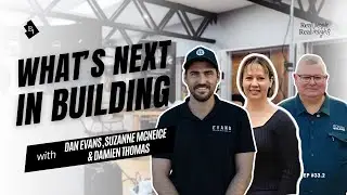 #33 Building Better with Dan Evans, Suzanne McNeice, and Damien Thomas - Part 2