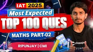 🚀 IAT 2025 | 🔥100 Most Important Questions 🔥 I Maths - Part 2  | IISER Aptitude Test 2025 | PYQs