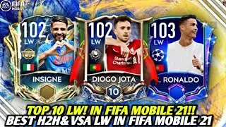 BEST TOP 10 LW IN FIFA MOBILE 21 | BEASTS LW FOR VSA&H2H MATCHES IN FIFA MOBILE 21