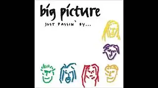 Big Picture - Just Passin' By (1994) (