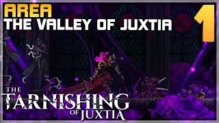 THE TARNISHING OF JUXTIA Gameplay - Area: The Valley of Juxtia - PC Part 1 Walkthrough
