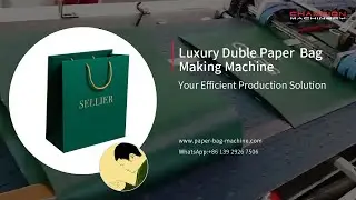 Luxury Double Paper Bag Making Machine | Your Efficient Production Solution