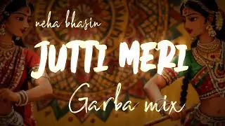 Neha Bhasin - Jutti Meri (Garba Mix) prod:@5amaudio
