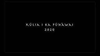 Kūlia i ka Pūnāwai - The Kumu Song 2020